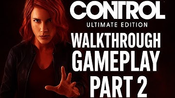 Control Ultimate Edition Walkthrough Gameplay Part 2 – Unlocking New Powers & Facing the Hiss