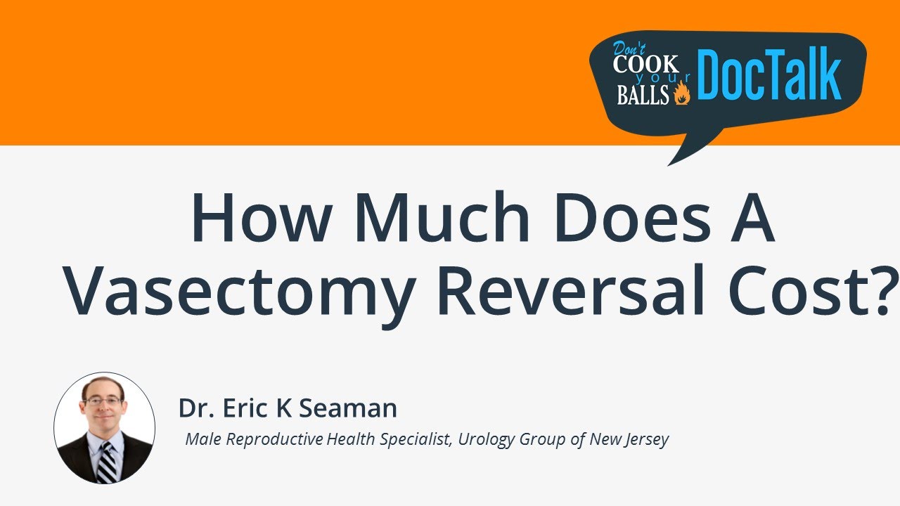 How Much Does A Vasectomy Reversal Cost YouTube how-much-does-a-vasectomy-reversal-cost-youtube