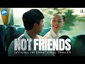 Not friends  official international trailer
