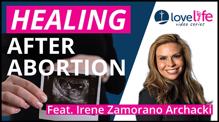 Healing After Abortion | Irene Zamorano Archacki |...