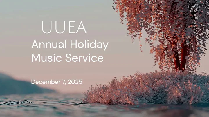 UUEA Annual Holiday Music Service - December 7, 2025