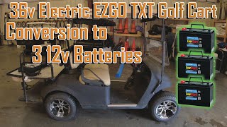 36v Electric EZGO TXT Golf Cart converted to 3 12v Deep Cycle Marine Batteries | Saving Hundreds