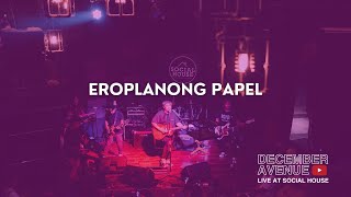 7. Eroplanong Papel by December Avenue (LIVE AT SOCIAL HOUSE)