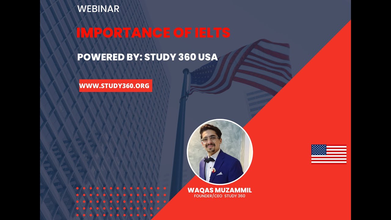 Importance of IELTS Webinar II Powered by Study 360 USA - YouTube