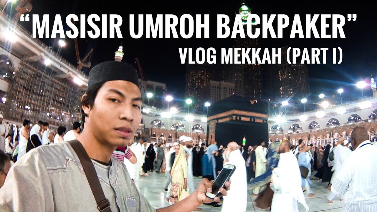 Vlog Masisir Umroh Backpaker di Mekkah | (Part I)