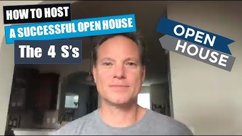 Top Tips For Hosting A Successful Open House:  Start With The 4 S