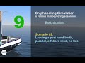 Ship handling - Scenario 09: Leaving a port-hand berth, parallel, offshore wind, no tide