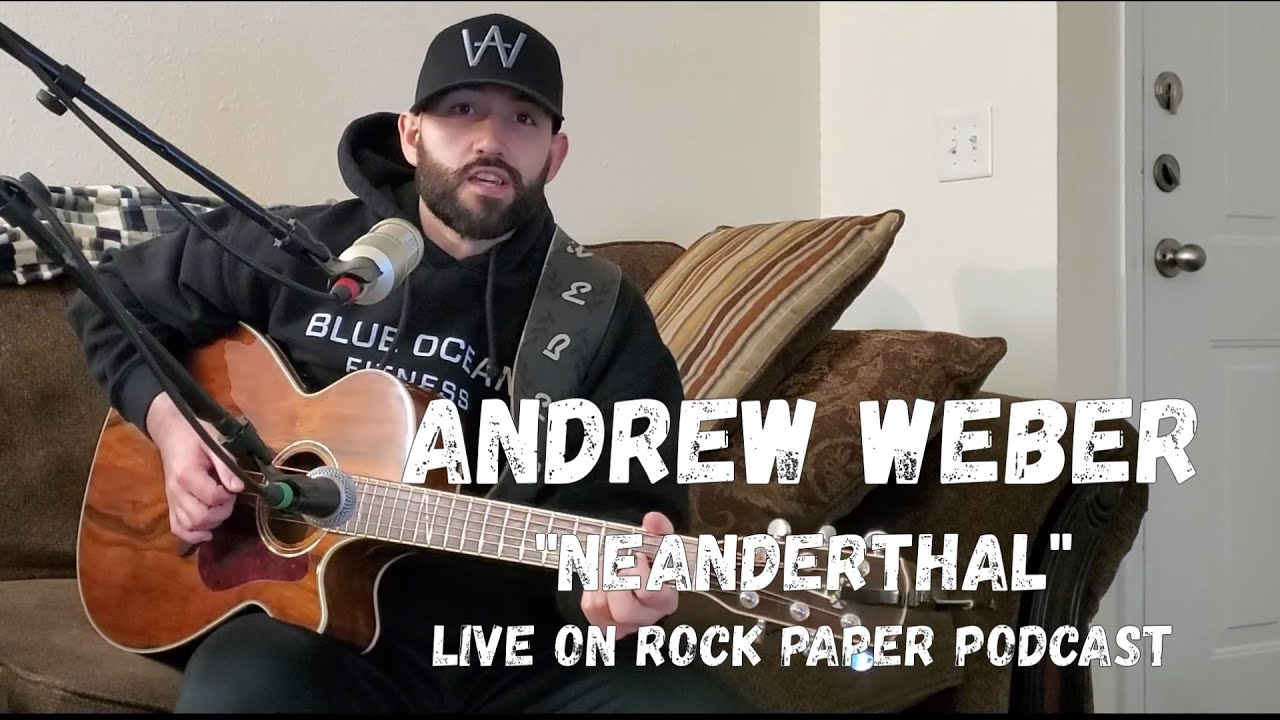 Andrew Weber "Neanderthal" (Live on Rock Paper Podcast)