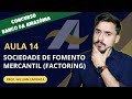 Aula 14 - Sociedade de Fomento Mercantil (Factoring) - Concurso (BASA)