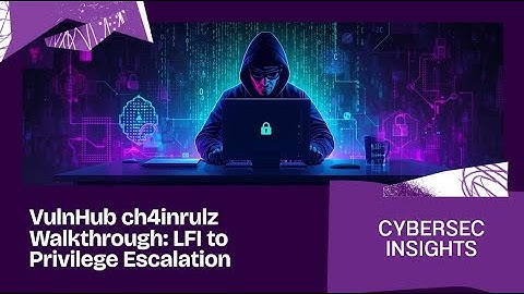VulnHub ch4inrulz 1.0.1 Walkthrough — LFI → Bestand uploaden → Kernel Privilege Escalation (volle...
