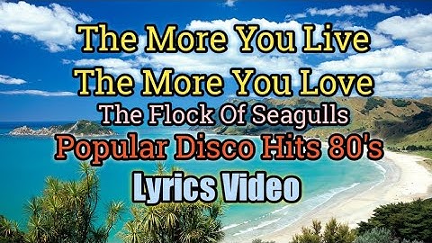 Thumbnail of The More You Live, The More You Love - The Flock Of Seagulls (Lyrics Video)