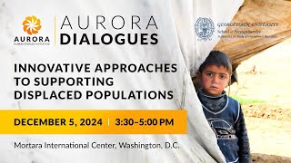 Innovative Approaches to Supporting Displaced Populations Highlights