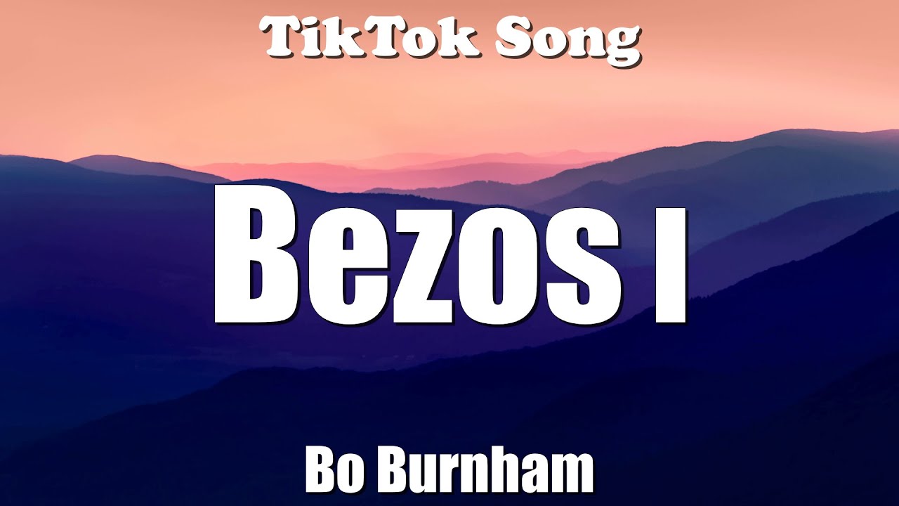 Bo Burnham - Bezos I (Lyrics) - TikTok Song - YouTube
