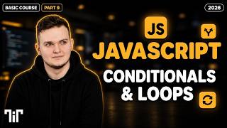 JavaScript Conditionals and Loops Explained for Beginners 2026 | PART 9