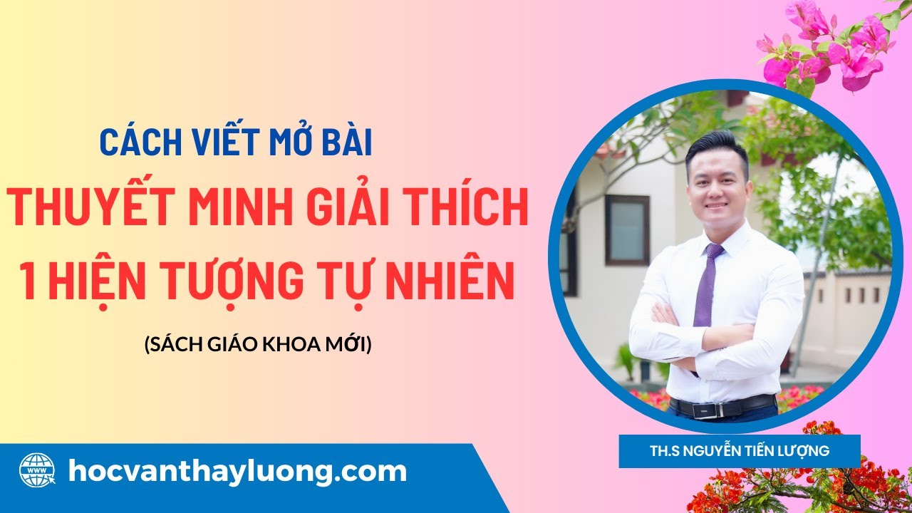 Viết mở bài văn thuyết minh giải thích một hiện tượng tự nhiên| Ngữ văn ...