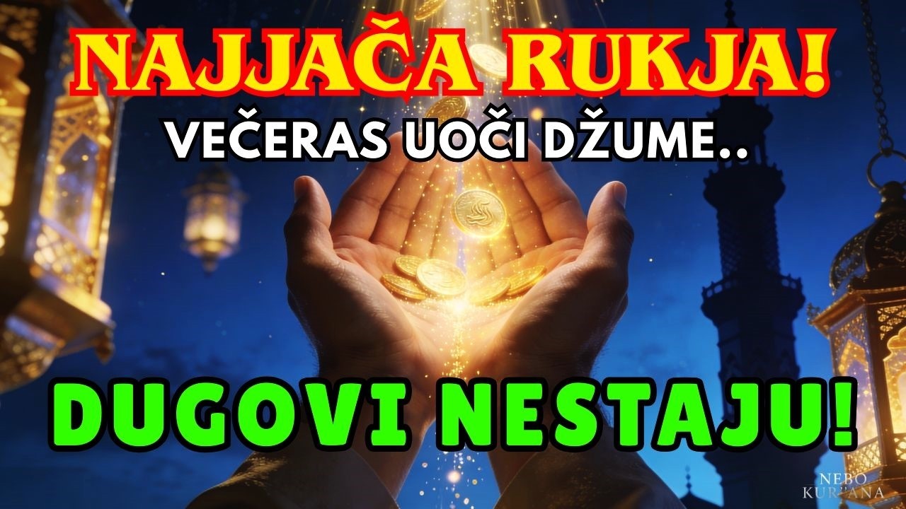 Najjača rukja uoči džume! 🗝️ Džini pucaju, dugovi nestaju, nafaka stiže odakle se ne nadaš!
