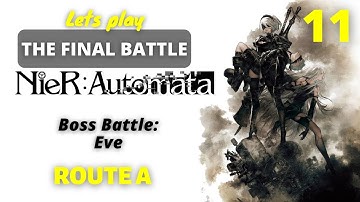 11. The Final Battle - NIER AUTOMATA - Boss Battle: Eve (Route A) Ending A 2B