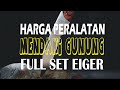 HARGA PERALATAN MENDAKI GUNUNG FULL SET EIGER