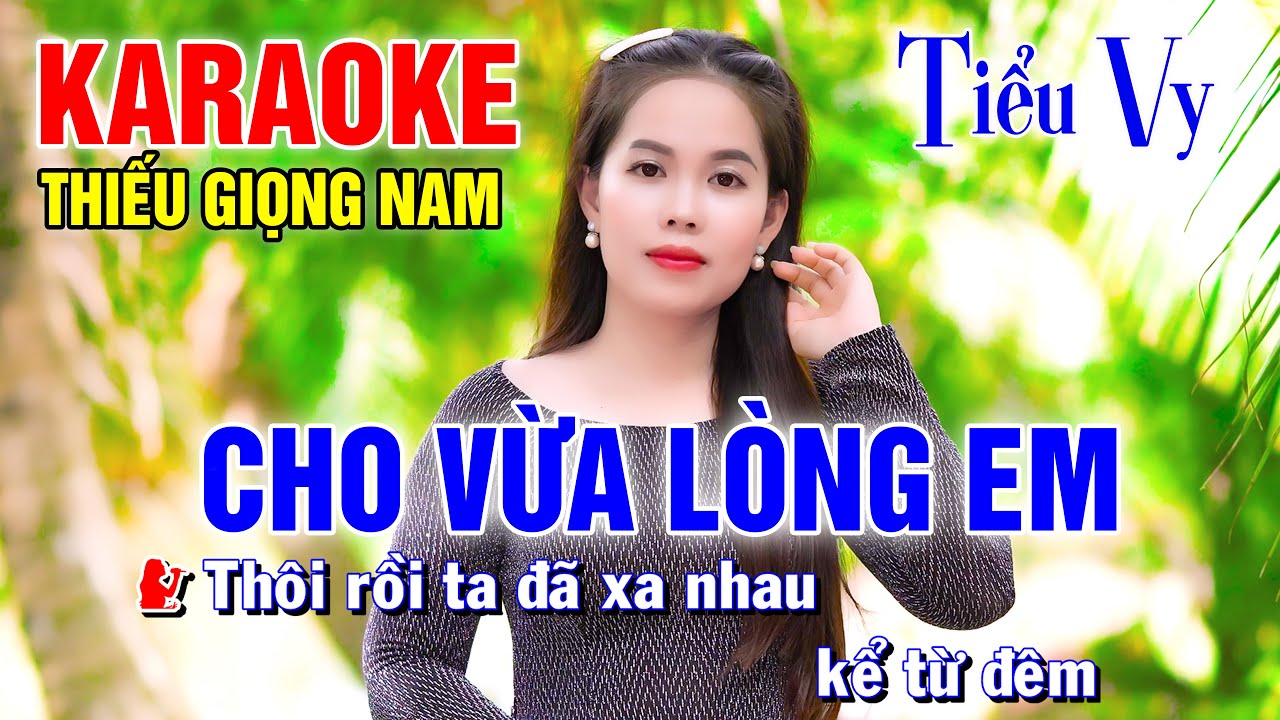 CHO VỪA LÒNG EM ➤ Song Ca Cùng Tiểu Vy ➤ Karaoke Thiếu Giọng Nam ➤ KARAOKE SONG CÙNG CA SĨ