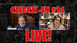 Check-In #024 - Live with the Comic Slayer!