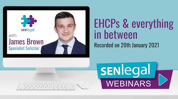 SEN Legal Webinars - EHCPs and everything in between