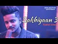 Sakhiyaan 3 /By Tushar Arora /New Punjabi Song / Wraptone