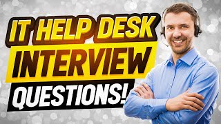 IT HELP DESK Interview Questions & Answers! (How to PASS an IT HELP DESK SUPPORT Job Interview!)