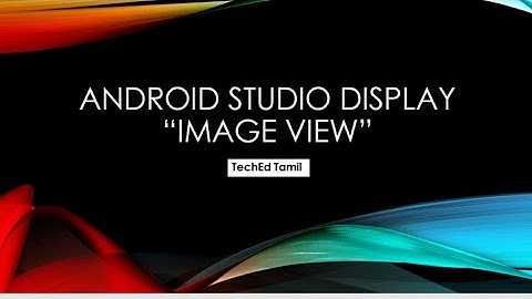Display Images in Android App | ImageView Tutorial for Beginners