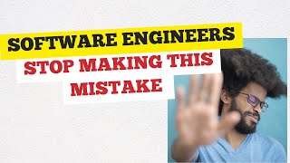 Software Engineers - Stop Making this One Mistake ❌