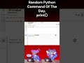 Random Python Command Of The Day, print() #coding #python #programming