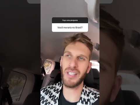 Você moraria no Brasil?!
