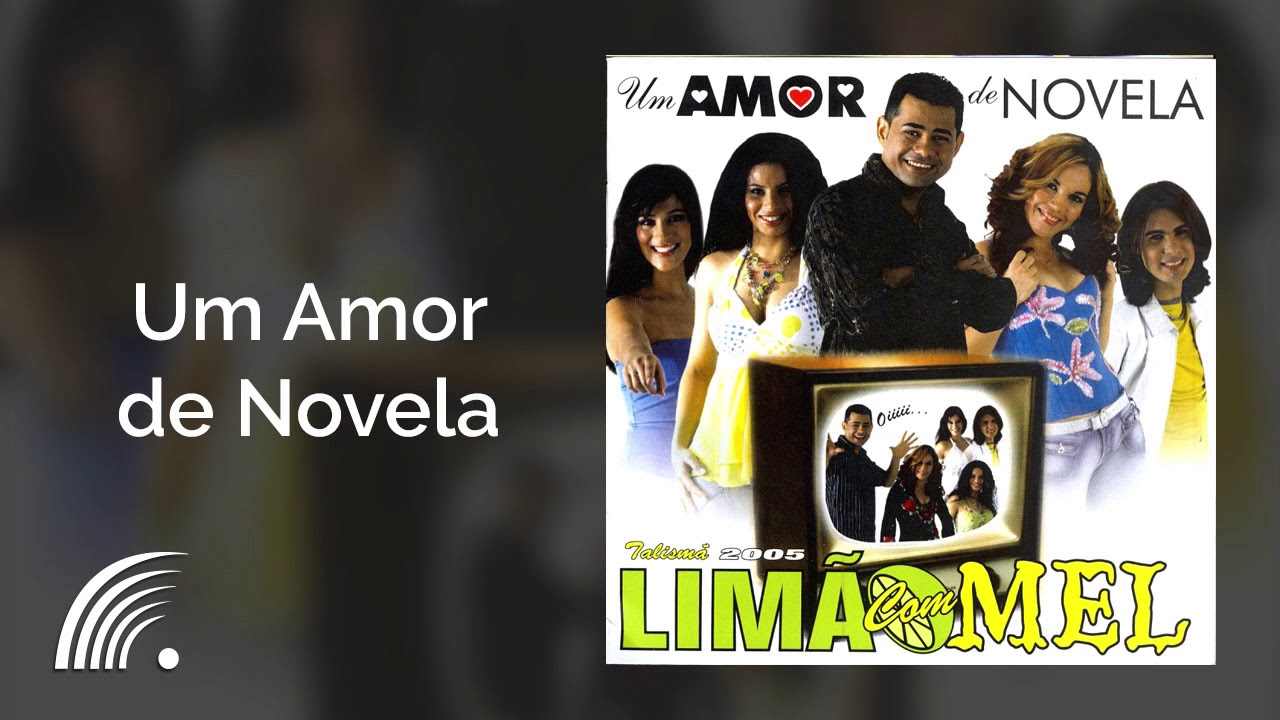 Limão Com Mel - Um Amor de Novela - Um Amor De Novela