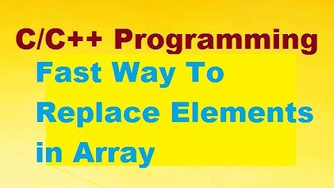 How To Replace Elements Of Array in C / C++