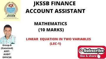 JKSSB|| FINANCE ACCOUNT ASSISTANT || MATHS|| LINEAR EQUATION IN TWO VARIABLES || LEC-1|| Rajiv Sir