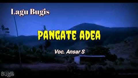 Lagu Bugis, ❤️Pangate Adea❤️