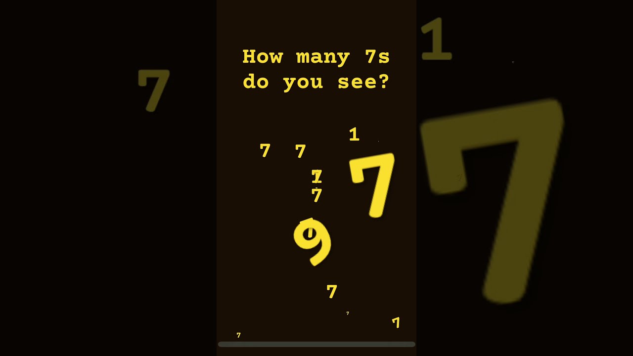 How Many 7s Do You See 