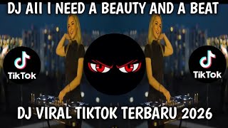 DJ ALL I NEED IT'S A BEAUTY AND A BEAT STYLE KONDANG MENGKANE VIRAL FYP TIKTOK YANG KALIAN CARI 2026