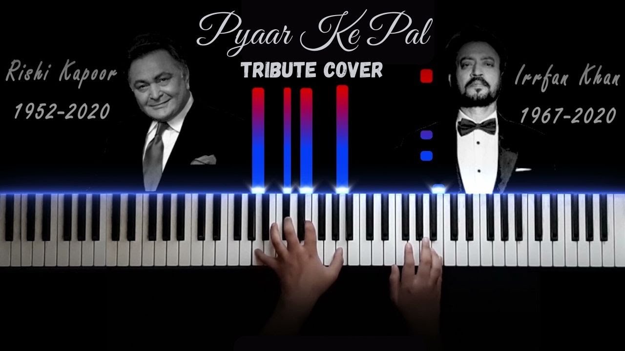 Pyaar Ke Pal  Soulful Piano Cover  Tribute to Irrfan Khan  Rishi Kapoor 