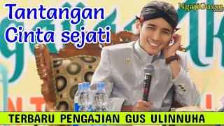 SYARAT UNTUK MENIKAHI YANG HARUS DI PENUHI || TERBARU PENGAJIAN GUS ULINNUHA