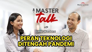 Bagaimana Peran Teknologi di Tengah Pandemi? | Master Talk Ep 4 Part 1 | Mastersystem Infotama