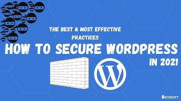 Best Practices to PROTECT WordPress from HACKERS!