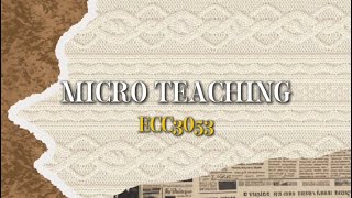 ECC3053 MICRO TEACHING