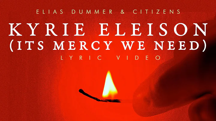 Elias Dummer feat. Citizens - Kyrie Eleison (It's ...