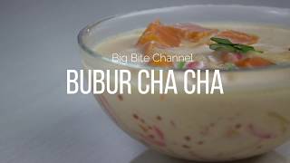 Cara Masak : Bubur Cha Cha | Bo Bo Cha Cha