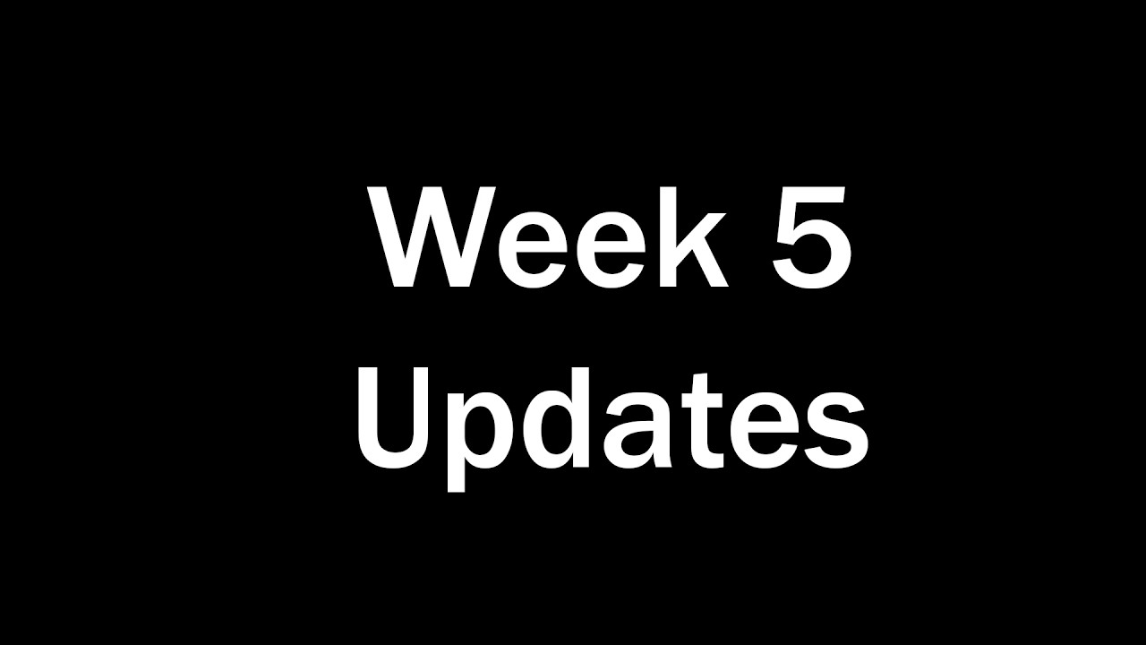 Week 5 Update - YouTube