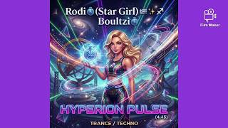 Rodi💠(Star Girl)🇬🇷✨♐Boultzi - Hyperion Pulse (Style: Ummet Ozcan & Armin van Buuren)