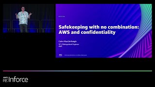 AWS re:Inforce 2022 - Safekeeping with no combination: AWS and confidentiality (DPP306)