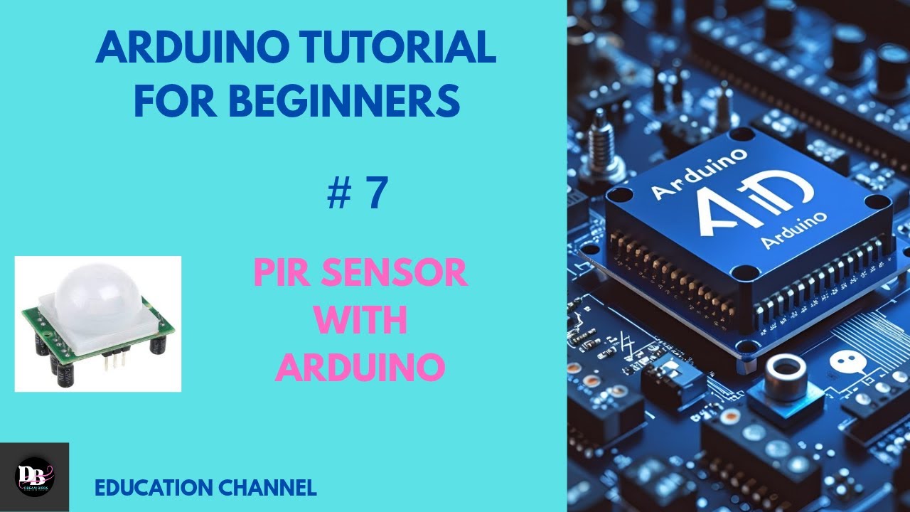 Arduino Tutorial : 7- PIR Sensor for Automatic Light System