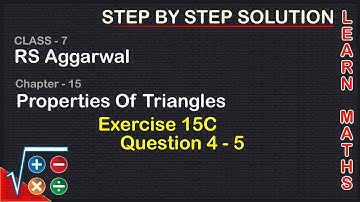Properties of Triangle | Class 7 Exercise 15C Question 4 - 5 | RS Aggarwal | Learn Maths