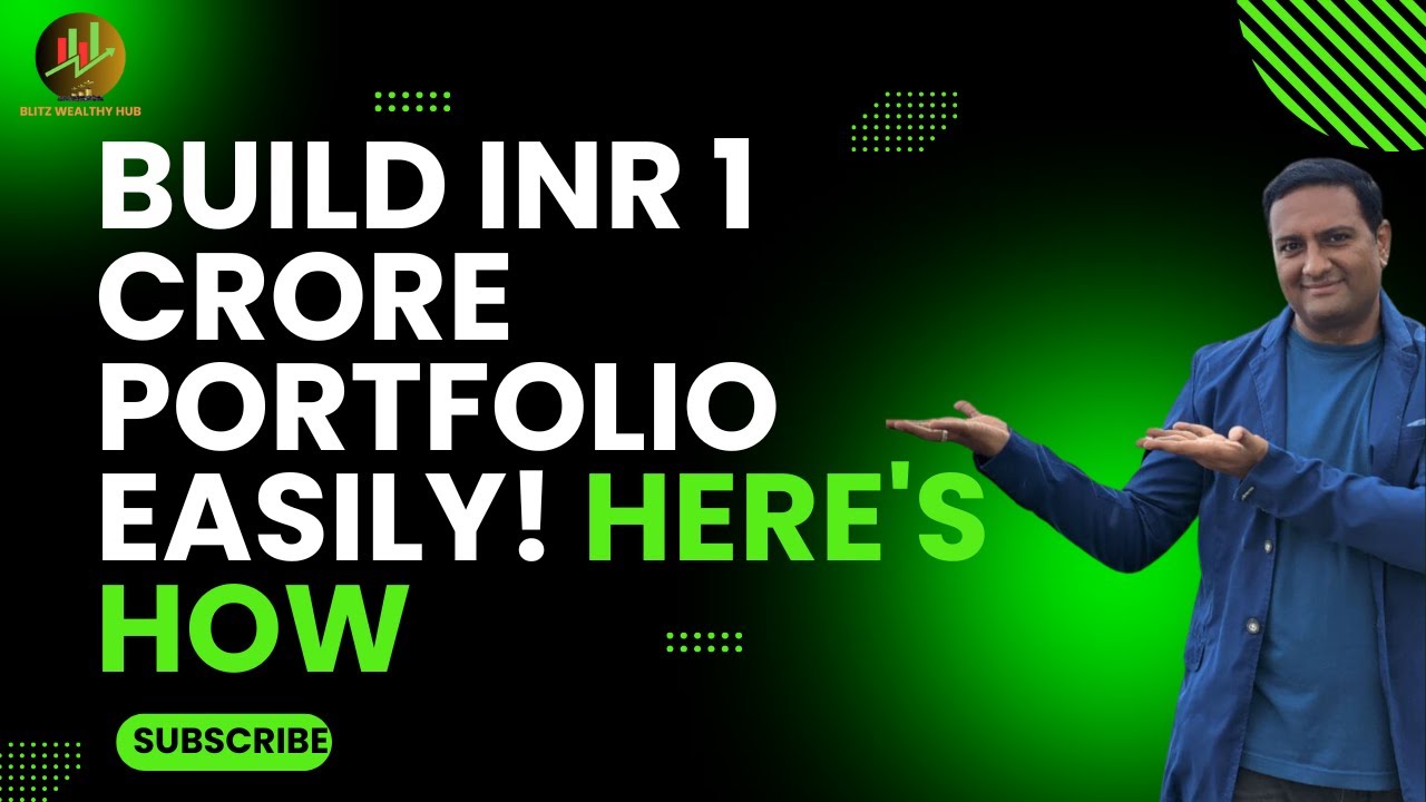 Build INR 1 Crore Portfolio Easily! Here's How